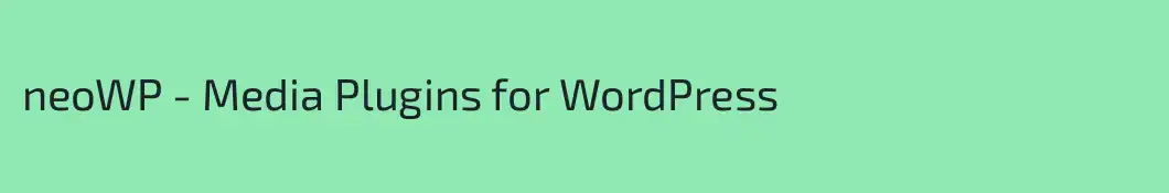 neoWP - Media Plugins for WordPress